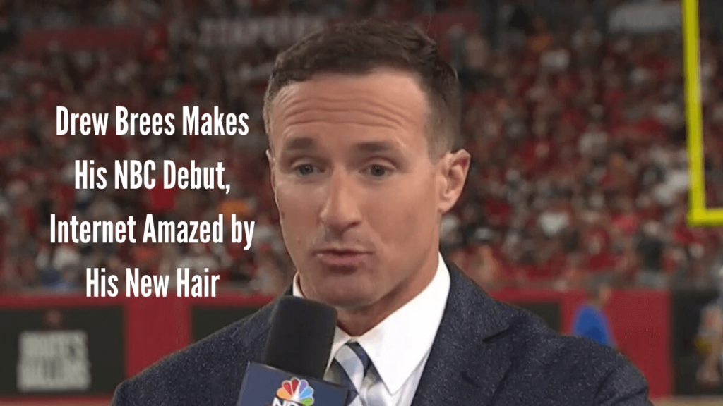 Drew Brees Makes His NBC Debut, Internet Amazed by His New Hair