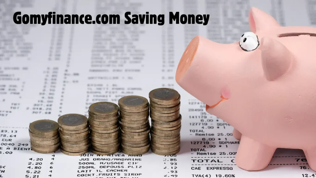 Gomyfinance.com Saving Money