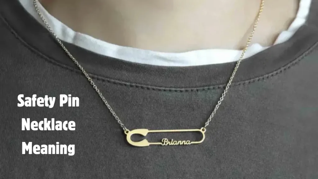 Safety Pin Necklace Meaning