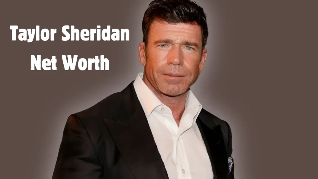 Taylor Sheridan Net Worth