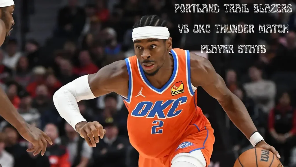 Portland Trail Blazers vs OKC Thunder Match Player Stats